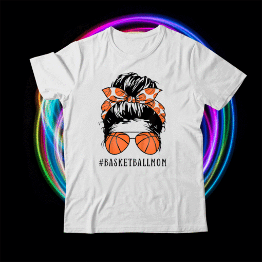 Basketball Mom Messy Bun Proud Mama Basketball Sunshades Shirt