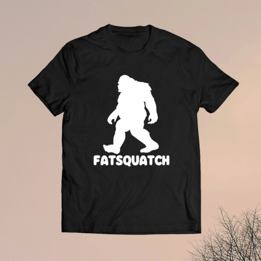 Bigfoot Fatsquatch Shirt