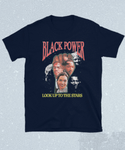 Black Power Look Up To The Stars T-Shirt