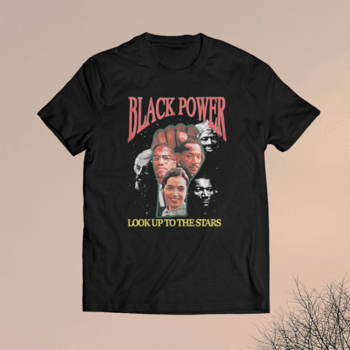 Black Power Look Up To The Stars T-Shirt