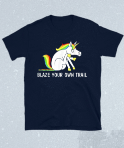 Blaze Your Own Trail Unicorn Shirt