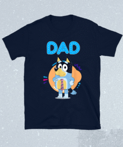 Bluey Dad Lover Forever Shirt