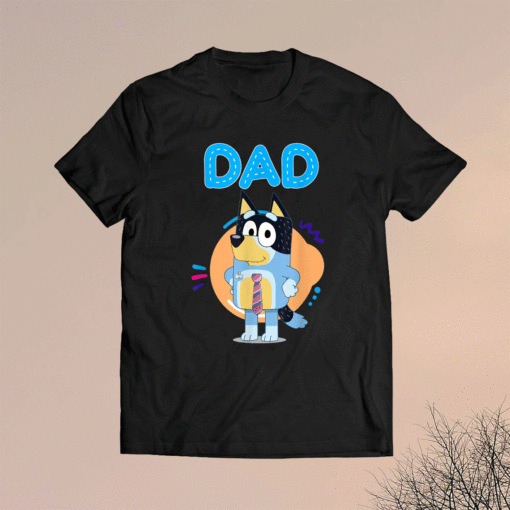 Bluey Dad Lover Forever Shirt