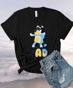 Bluey Dad for Daddys' on Father's Day Shirt