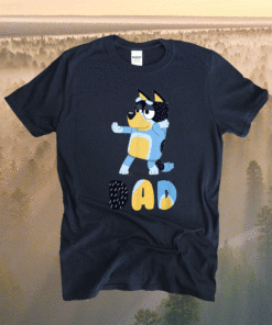 Bluey Dad for Daddys' on Father's Day Shirt