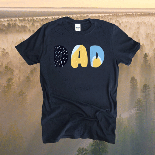 Bluey Dad for Daddys on Father's Day Shirt