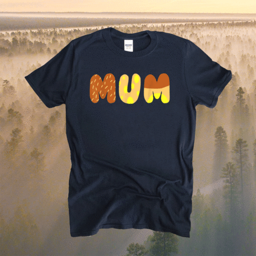 Bluey Mum Mothers Day Shirt