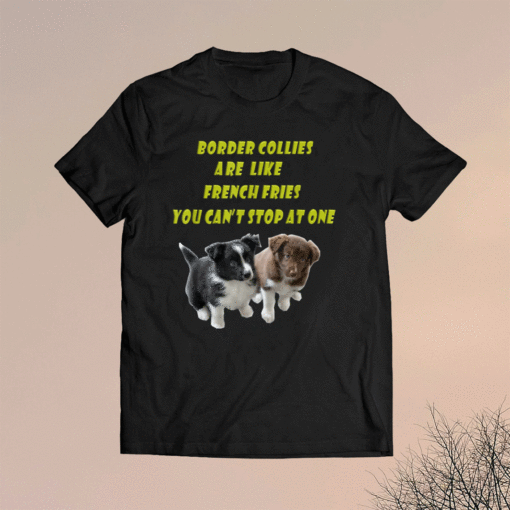 Border Collie French Fries Funny Shirt