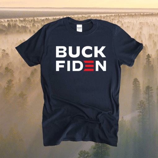 Buck Fiden 2021 Shirt