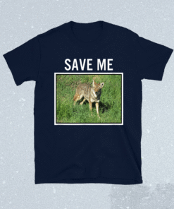 COYOTE PHOTO Save Me Wild Dog San Diego California El Cajon Shirt