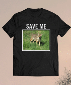 COYOTE PHOTO Save Me Wild Dog San Diego California El Cajon Shirt