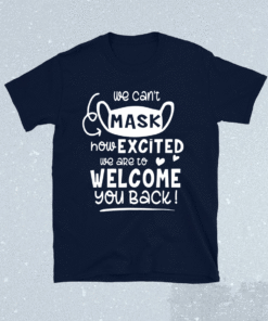 Cant Mask Excited Back To School Teacher 1st Day Of School T-Shirt