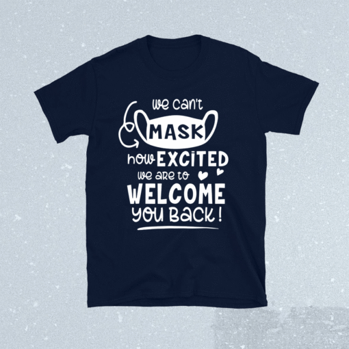 Cant Mask Excited Back To School Teacher 1st Day Of School T-Shirt