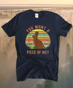 Chocolate Easter Bunny You Want a Piece of Me Shirt