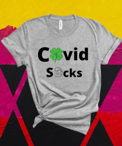 Covid Suck St Paddys 2021 T-Shirt