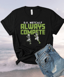 DK Metcalf Always Compete Shirt Seattle Seahawks