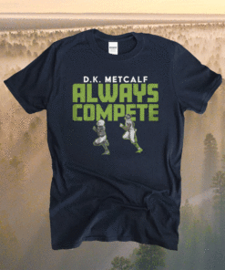 DK Metcalf Always Compete Shirt Seattle Seahawks