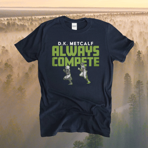 DK Metcalf Always Compete Shirt Seattle Seahawks