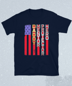 Daddy Mentor Protector Hero American Flag Shirt