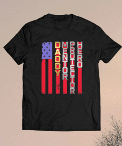 Daddy Mentor Protector Hero American Flag Shirt