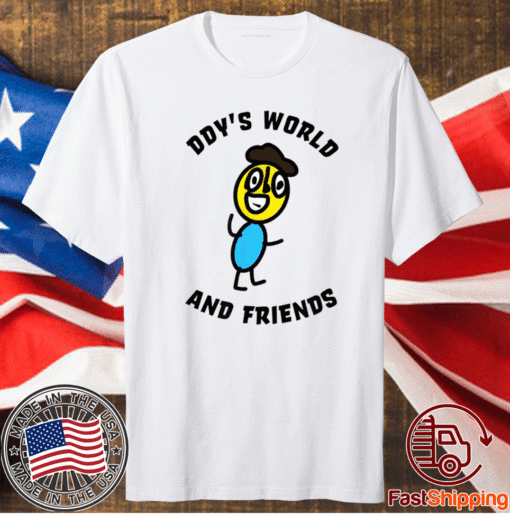 Ddy World And Friend T-Shirt