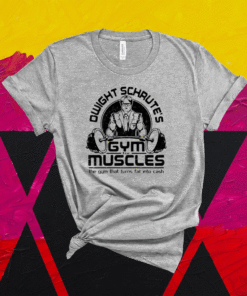 Dwight schrute’s gym for muscles the gym that turns fat into cash t-shirt