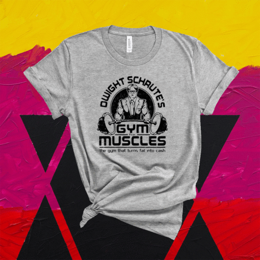 Dwight schrute’s gym for muscles the gym that turns fat into cash t-shirt