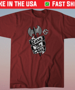 Earn the Axe South Carolina T-Shirt