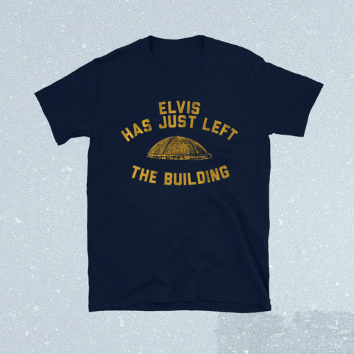 Elvis Has Just Left the Building Pittsburgh Shirt