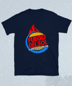 Fuego Delsol Flame On Game On T-Shirt