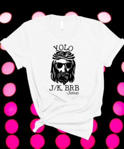 Jesus Easter YOLO JK BRB Texting Shirt