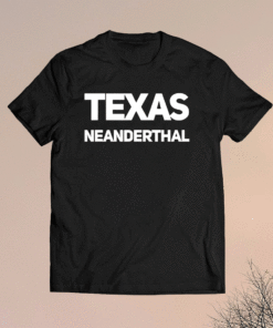 Funny Texas Neanderthal T-Shirt