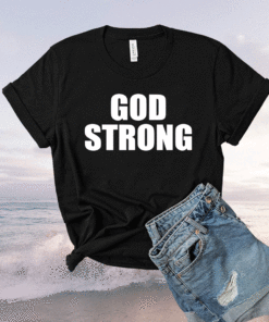 GOD STRONG Shirt