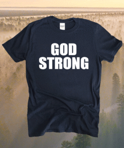 GOD STRONG Shirt