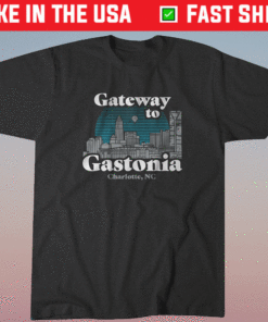 Gateway to Gastonia Charlotte T-Shirt