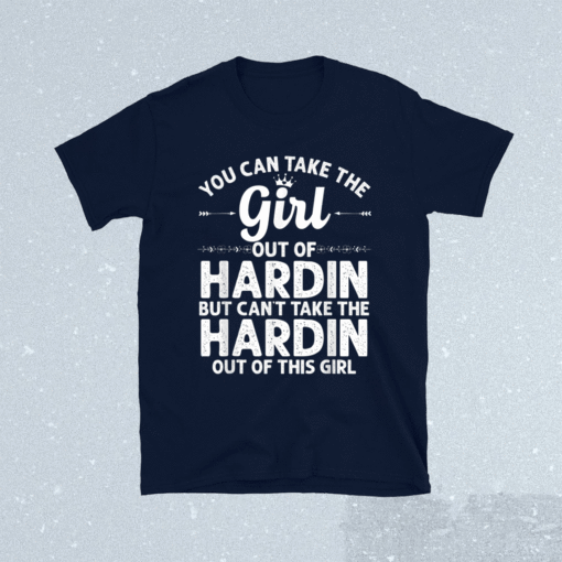 Girl Out Of HARDIN MT MONTANA Gift Funny Home Roots USA Shirt