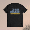 Go Get a Bucket Memphis Basketball T-Shirt