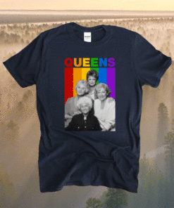 Golden Girls Queens LGBT Shirt