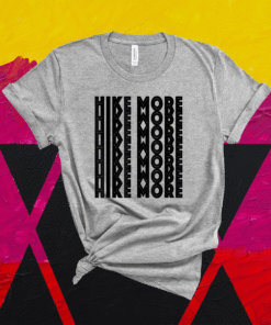 HIKE MORE HIKING SHIRT