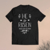 He Is Risen Hallelujah Shirt