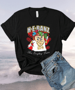 Hebanz here everything bussin t-shirt