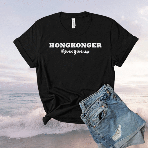 HongKonger Never Give Up Shirt