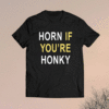 Horn If Youre Honky Shirt