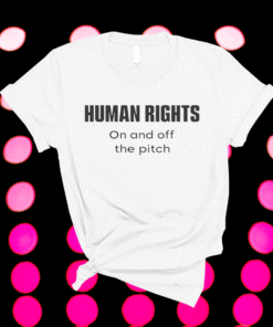 Human Rights On And Off The Pitch Shirt