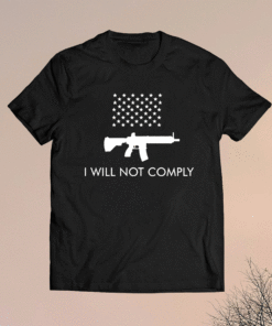 I Will Not Comply Shirt