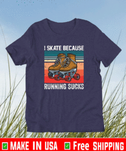 I skate because running sucks T-Shirt