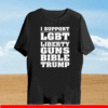 Buy I support LGBT liberty guns bible trump ShirtBuy I support LGBT liberty guns bible trump Shirt
