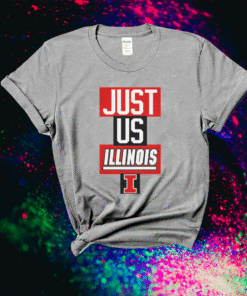 Illinois Fighting Illini Just Us Illinois Shirt