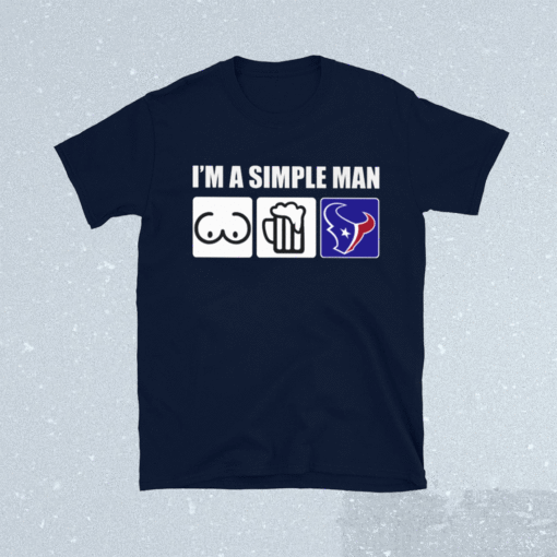 I'm A Simple Man Beer Vs Houston Texans Football Shirt