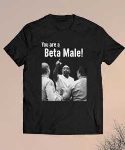 JLPtalk Show You Are A Beta Male Shirt